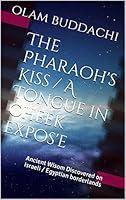 Algopix Similar Product 20 - The Pharaohs Kiss  A Tongue in Cheek