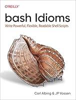 Algopix Similar Product 3 - bash Idioms Write Powerful Flexible