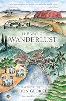 Algopix Similar Product 12 - The Way of Wanderlust The Best Travel