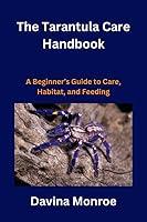 Algopix Similar Product 15 - The Tarantula Care Handbook  A