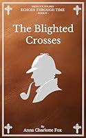 Algopix Similar Product 15 - The Blighted Crosses Sherlock Holmes 