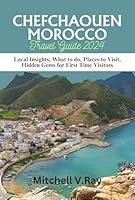 Algopix Similar Product 19 - CHEFCHAOUEN MOROCCO TRAVEL GUIDE 2024