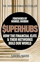 Algopix Similar Product 5 - SUPERHUBS How the Financial Elite and