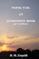 Algopix Similar Product 18 - The Popol Vuh: An Astronomy Book