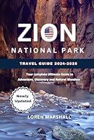 Algopix Similar Product 14 - Zion National Park Travel Guide