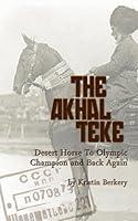 Algopix Similar Product 20 - The Akhal Teke Desert Horse To Olympic