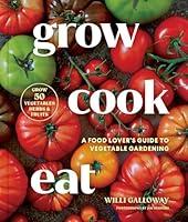 Algopix Similar Product 19 - Grow Cook Eat A Food Lovers Guide to