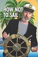 Algopix Similar Product 20 - How Not To Sail Screwing up is part of