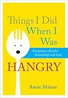 Algopix Similar Product 1 - Things I Did When I Was Hangry