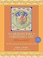 Algopix Similar Product 9 - The Mushroom in Christian Art The