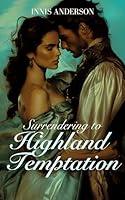 Algopix Similar Product 10 - Surrendering to Highland Temptation A