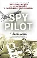 Algopix Similar Product 8 - Spy Pilot Francis Gary Powers the U2