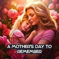 Algopix Similar Product 14 - A Mothers Day to Remember A Mothers