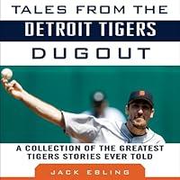 Algopix Similar Product 4 - Tales from the Detroit Tigers Dugout A