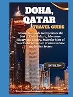 Algopix Similar Product 13 - DOHA QATAR TRAVEL GUIDE A Complete