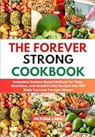 Algopix Similar Product 11 - The Forever Strong Cookbook Innovative