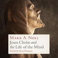 Algopix Similar Product 2 - Jesus Christ and the Life of the Mind
