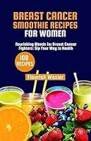 Algopix Similar Product 16 - BREAST CANCER SMOOTHIE RECIPES FOR