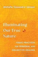 Algopix Similar Product 18 - Illuminating Our True Nature Yogic