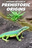 Algopix Similar Product 16 - Exploring the Origins of Lizards