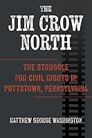 Algopix Similar Product 9 - The Jim Crow North The Struggle for
