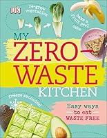 Algopix Similar Product 4 - My ZeroWaste Kitchen Easy Ways to Eat