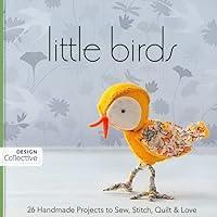 Algopix Similar Product 11 - Little Birds 26 Handmade Projects to