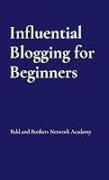 Algopix Similar Product 7 - Influential Blogging for Beginners