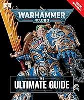 Algopix Similar Product 9 - Warhammer 40,000 The Ultimate Guide