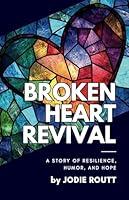 Algopix Similar Product 4 - Broken Heart Revival A Story of