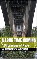 Algopix Similar Product 20 - A Long Time Coming: A Pilgrimage of Race