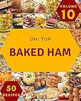 Algopix Similar Product 15 - Oh Top 50 Baked Ham Recipes Volume 10