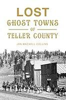 Algopix Similar Product 5 - Lost Ghost Towns of Teller County