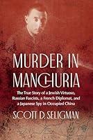 Algopix Similar Product 5 - Murder in Manchuria The True Story of