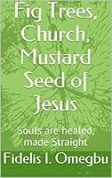 Algopix Similar Product 13 - Fig Trees Church Mustard Seed of