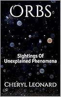 Algopix Similar Product 2 - Orbs: Sightings Of Unexplained Phenomena