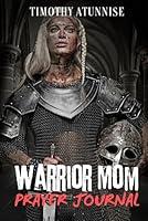 Algopix Similar Product 15 - Warrior Mom Prayer Journal Your