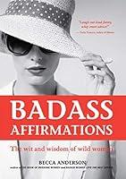 Algopix Similar Product 15 - Badass Affirmations The Wit and Wisdom