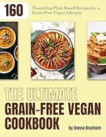 Algopix Similar Product 16 - The Ultimate GrainFree Vegan Cookbook