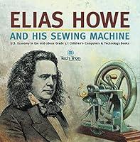 Algopix Similar Product 18 - Elias Howe and His Sewing Machine 