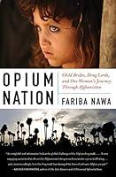 Algopix Similar Product 4 - Opium Nation Child Brides Drug Lords