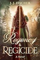 Algopix Similar Product 10 - Regency & Regicide: A Novel