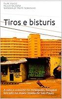 Algopix Similar Product 6 - Tiros e bisturis A vida e a morte no