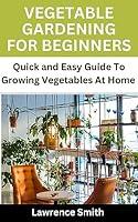 Algopix Similar Product 12 - Vegetable Gardening for Beginners