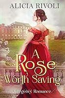 Algopix Similar Product 8 - A Rose Worth Saving: A Regency Romance