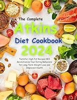 Algopix Similar Product 15 - The Complete Atkins Diet Cookbook 2024