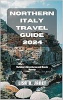 Algopix Similar Product 3 - NORTHERN ITALY TRAVEL GUIDE 2024