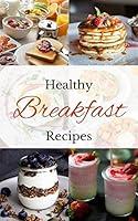 Algopix Similar Product 17 - Healthy Breakfast Recipes 50 best easy