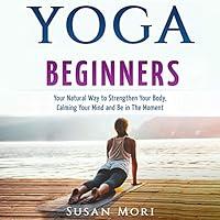Algopix Similar Product 3 - Yoga for Beginners Your Natural Way to