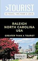 Algopix Similar Product 17 - GREATER THAN A TOURIST RALEIGH NORTH